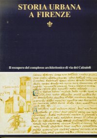 Storia urbana a Firenze. Il recupero del complesso architettonico di Via dei Calzaioli