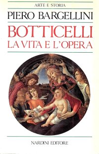 Botticelli. La vita e l'opera