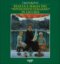Realtà e magia del "Novecento italiano" in Liguria