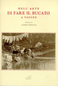Dell'Arte di Fare il Bucato a Vapore