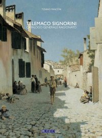 "Telemaco Signorini. Catalogo Generale Ragionato delle Opere" + OMAGGIO