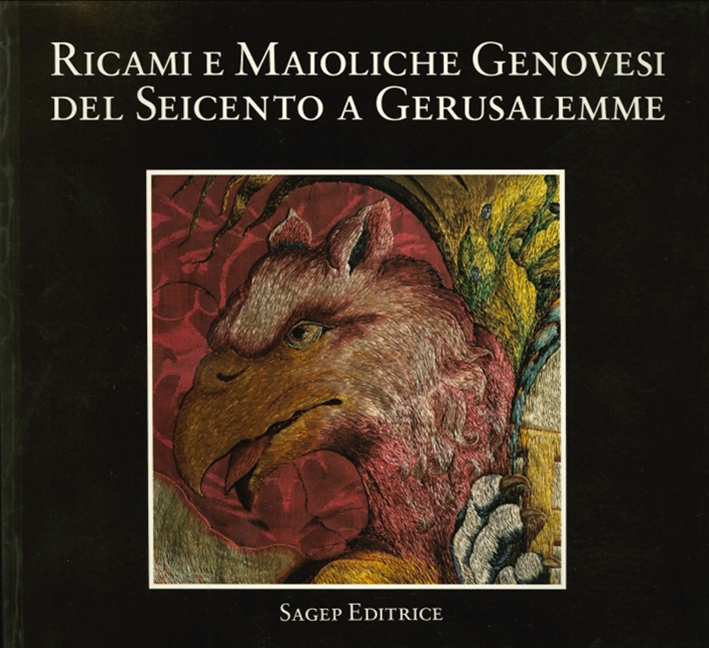 Ricami e Maioliche Genovesi del Seicento a Gerusalemme