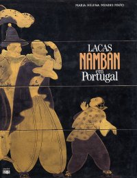 Lacas Namban em Portugal. Presença portuguesa no Japão