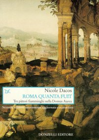 Roma quanta fuit. Tre pittori fiamminghi nella Domus Aurea
