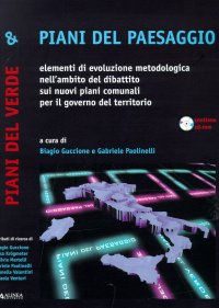 Piani del verde e piani del paesaggio. Elementi di evoluzione metodologica nell'ambito del dibattito sui nuovi piani comunali per il governo del territorio