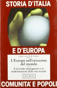 Storia d'Italia e d'Europa. Comunità e popoli. Vol. 8: L'Europa nell'orizzonte del mondo...