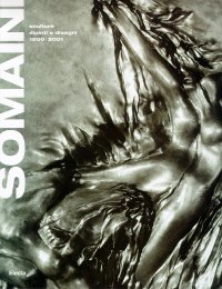 Somaini. Sculture, dipinti e disegni (1950-2001)