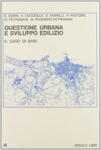 Questione urbana e sviluppo edilizio. Il caso di Bari