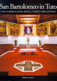 San Bartolomeo in Tuto. Una Parrocchia per il Terzo Millennio. Chiesa e Corona Misterica