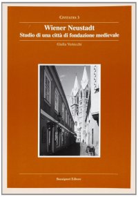 Wiener neustadt, studio di una città di fondazione medioevale