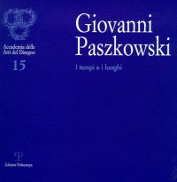 Giovanni Paszkowski. I tempi e i luoghi