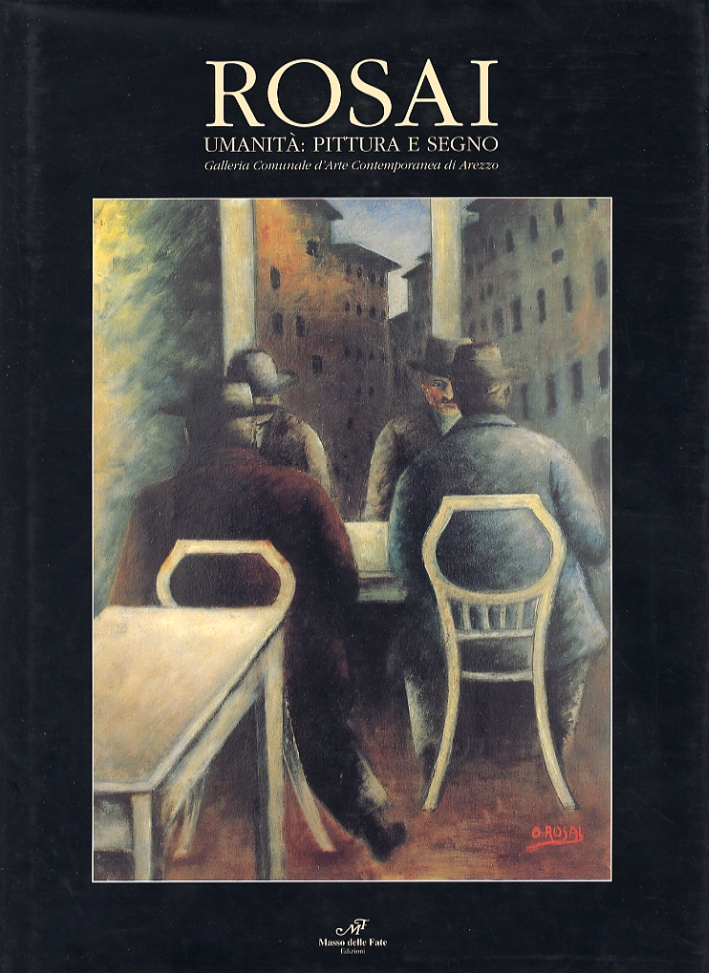 Rosai. Umanità: Pittura e Segno