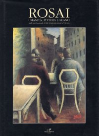 Rosai. Umanità: Pittura e Segno