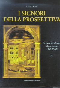 I signori della prospettiva. Le tarsie dei Canozi e dei Canoziani (1460-1520). II