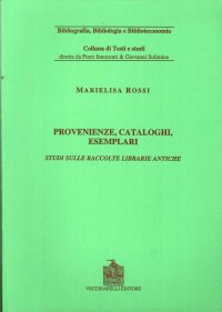 Provenienze, Cataloghi, Esemplari: Studi sulle Raccolte Librarie Antiche