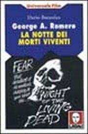 George A. Romero. La notte dei morti viventi