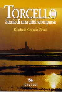 Torcello. Storia di una città scomparsa