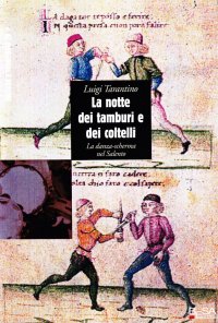 La notte dei tamburi e dei coltelli. La danza-scherma nel Salento
