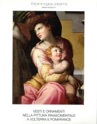 Vesti e ornamenti nella pittura rinascimentale a Volterra e Pomarance