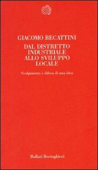Dal distretto industriale allo sviluppo locale. Svolgimento e difesa di una idea