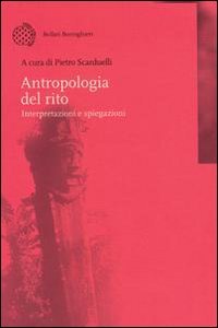 Antropologia del rito. Interpretazioni e spiegazioni
