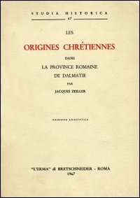 Les origines chrétiennes dans la province romaine de Dalmatie (1906)