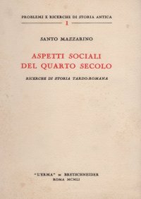 Aspetti sociali del Quarto secolo. Ricerche di storia tardo-romana