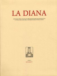 La Diana. Annuario della Scuola di Specializzazione in Archeologia e Storia dell'Arte dell'Università degli Studi di Siena. Anno I. 1995