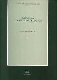 La Platea di S. Stefano del Bosco. Codice diplomatico della Calabria. Serie I,1 - I,2