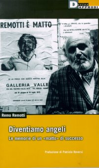 Diventiamo Angeli. Le Memorie di un Matto di Successo