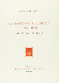La tradizione umanistica lucchese dal Fiadoni al Mansi