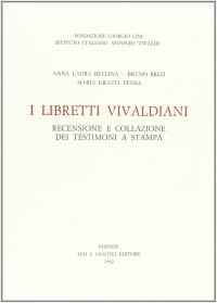 I libretti vivaldiani. Recensione e collazione dei testimoni a stampa