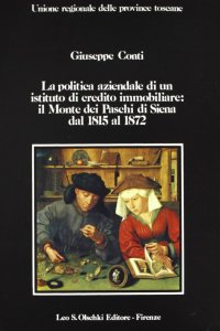 La politica aziendale di un istituto di credito immobiliare: il Monte dei Paschi di Siena dal 1815 al 1872