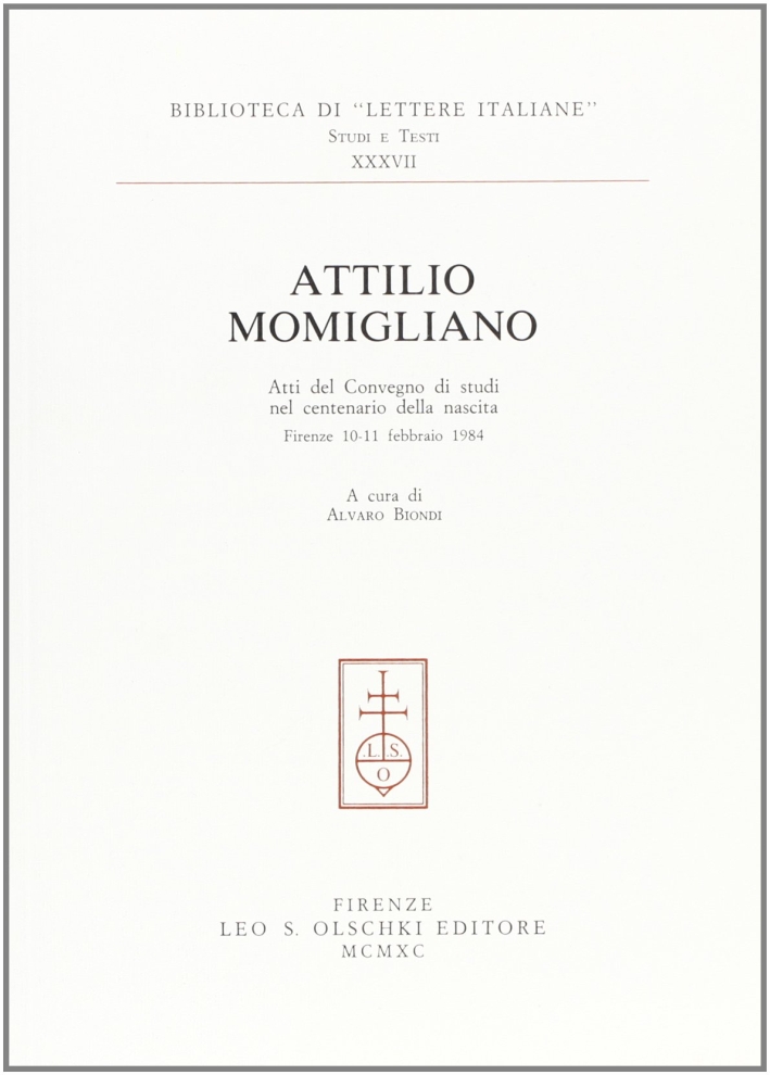 Attilio Momigliano. Atti del Convegno di studi nel Centenario della nascita (Firenze, 10-11 febbraio 1984)