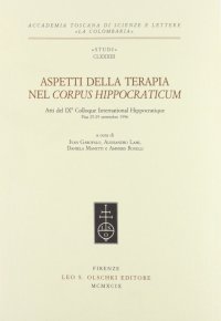 Aspetti della terapia nel "Corpus hippocraticum". Atti del 9e Colloque international hippocratique (Pisa, 25-29 settembre 1996)