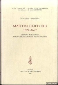 Martin Clifford 1624-1677. Deismo e tolleranza nell'Inghilterra della Restaurazione