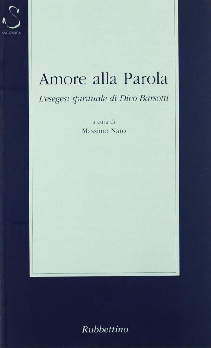Amore alla Parola. L'esegesi spirituale di Divo Barsotti