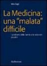 La medicina: una "malata" difficile. I problemi della sanità e le soluzioni possibili