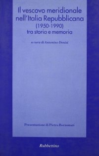 Il vescovo meridionale nell'Italia repubblicana (1950-1990) tra storia e memoria