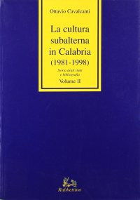 La cultura subalterna in Calabria (1981-1998). Storia degli studi e bibliografia