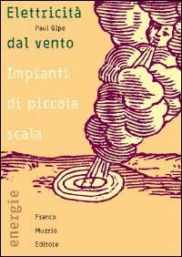 Elettricità dal vento. Impianti di piccola scala