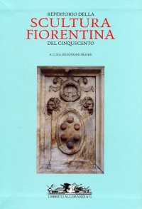 Repertorio della Scultura Fiorentina del Cinquecento