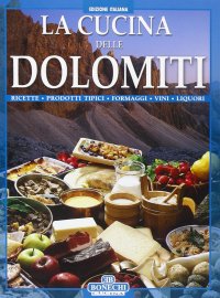 La cucina delle Dolomiti