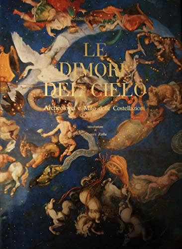 Le dimore del cielo. Archeologia e mito delle costellazioni