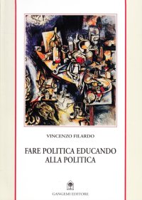 Fare politica educando alla politica. Appunti da Reggio e delle Calabrie 1985-1999