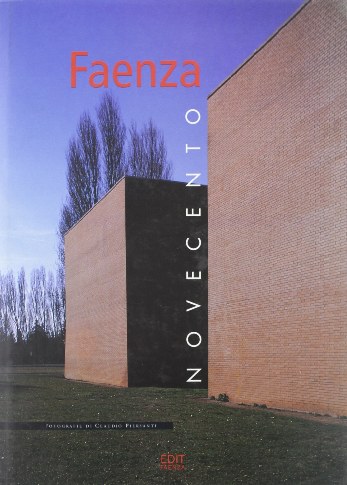 Faenza. Novecento Faenza. Novecento