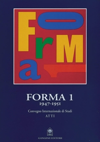 Forma 1. 1947-1951. Convegno Internazionale di Studi. Atti