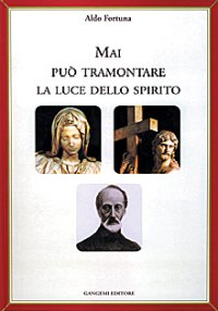 Mai può tramontare la luce dello Spirito