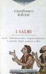 I salmi. Lode, lamentazione, ringraziamento: le parole degli uomini a Dio