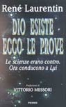 Dio esiste. Ecco le prove. Le scienze erano contro. Ora conducono a lui